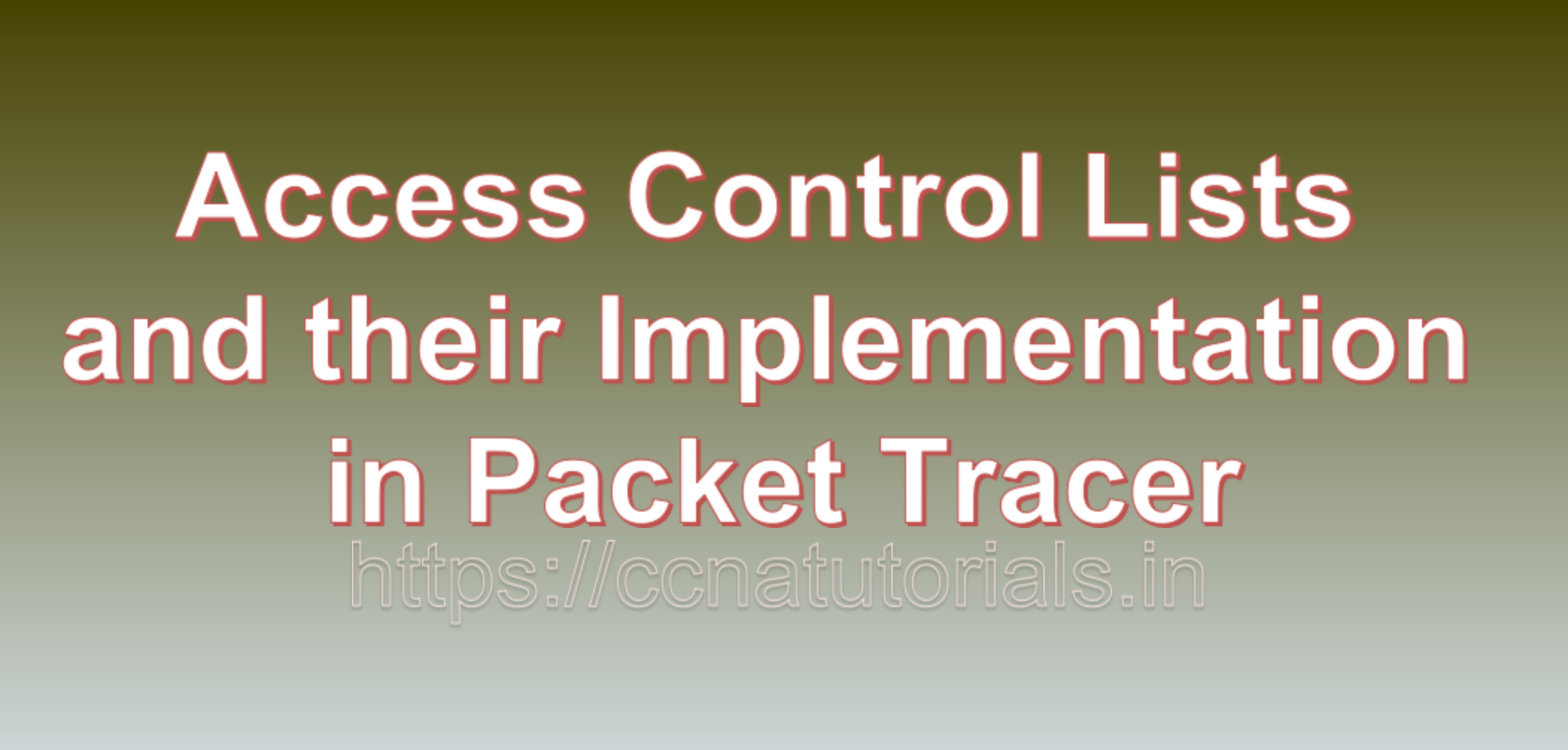 Access Control Lists and their Implementation in Packet Tracer, ccna, ccna tutorials
