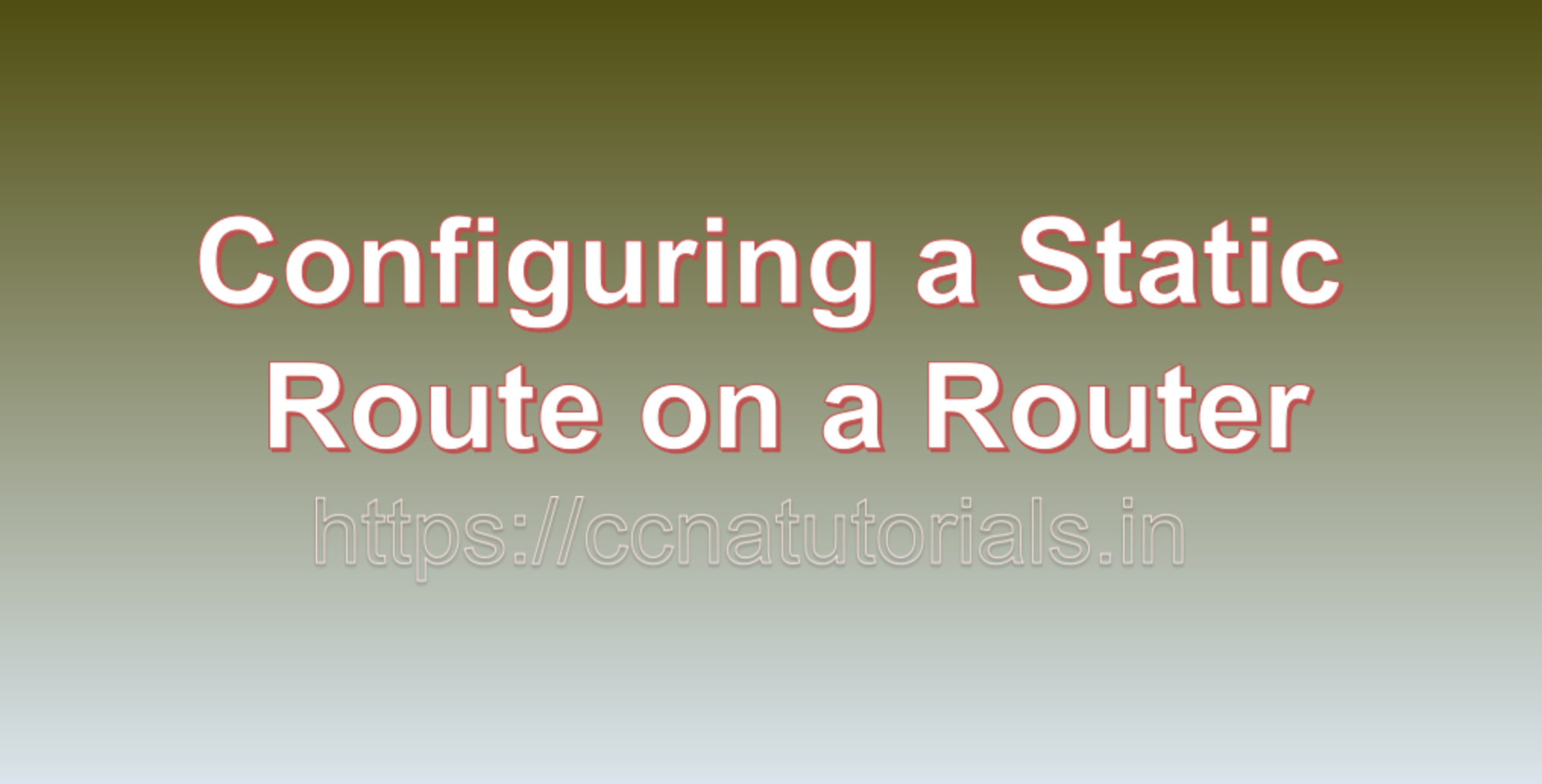 Configuring a Static Route on a Router, ccna, ccna tutorials