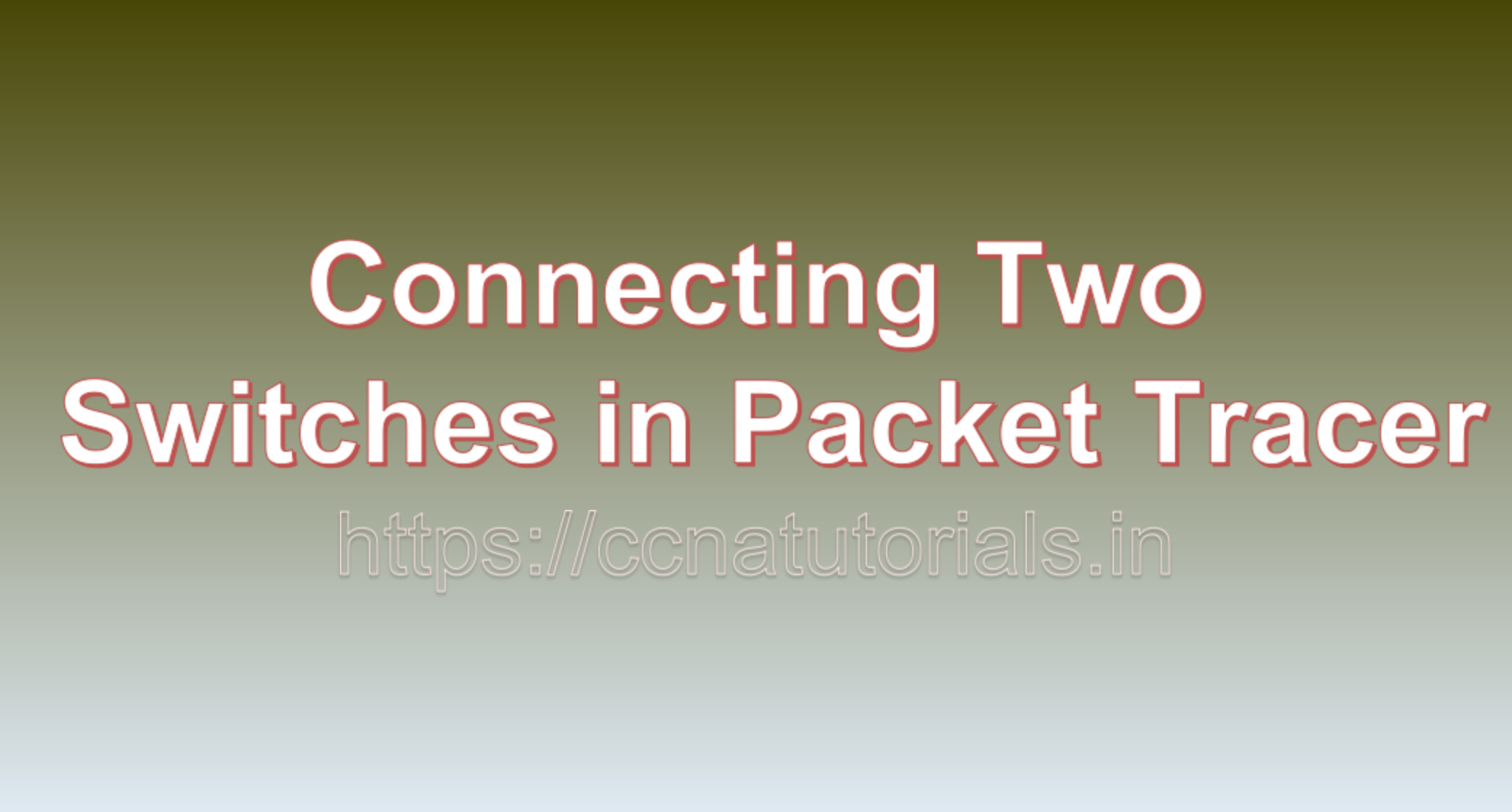 Connecting Two Switches in Packet Tracer, ccna, ccna tutorials
