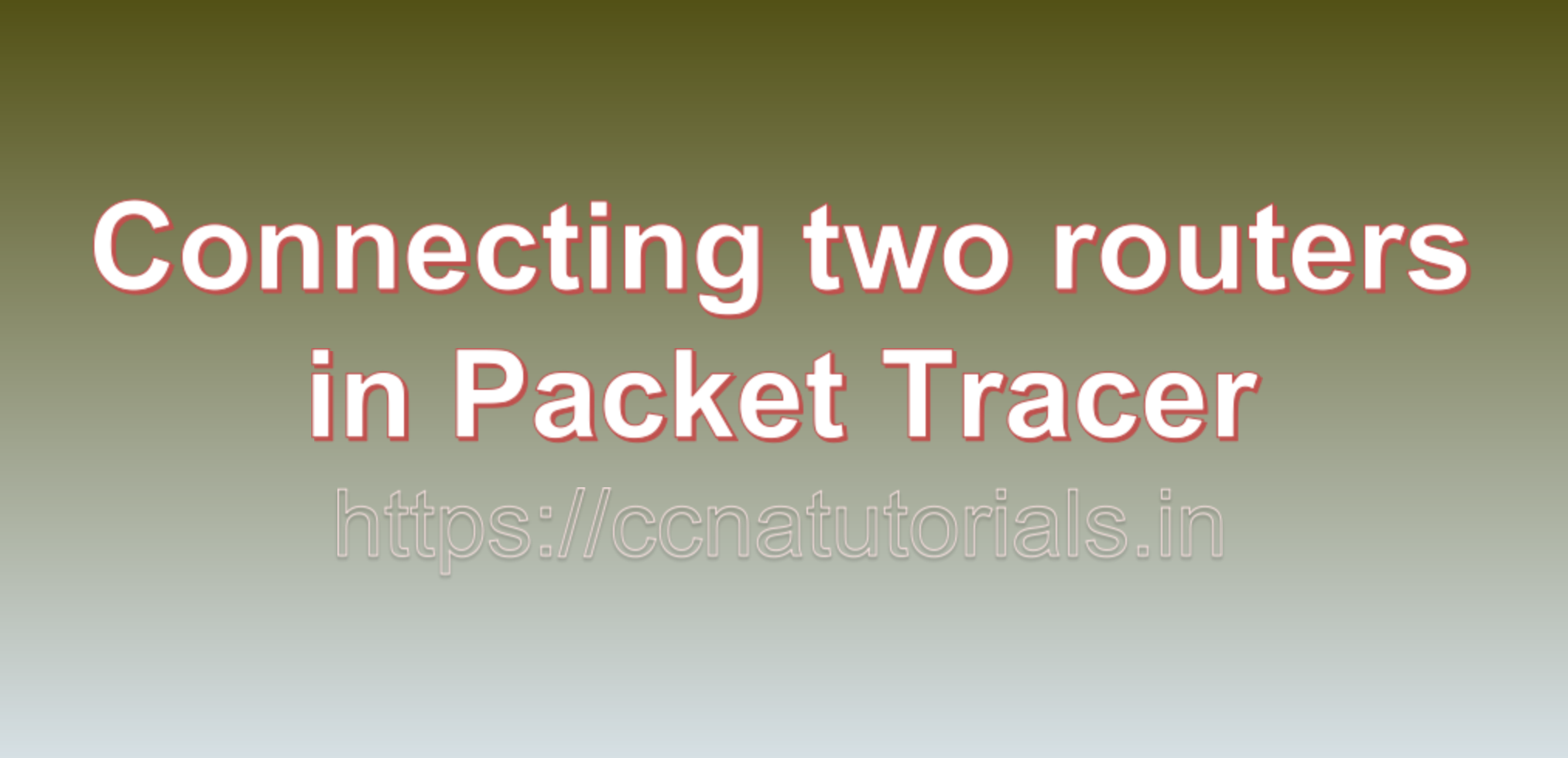 Connecting two routers in Packet Tracer, ccna, ccna tutorials