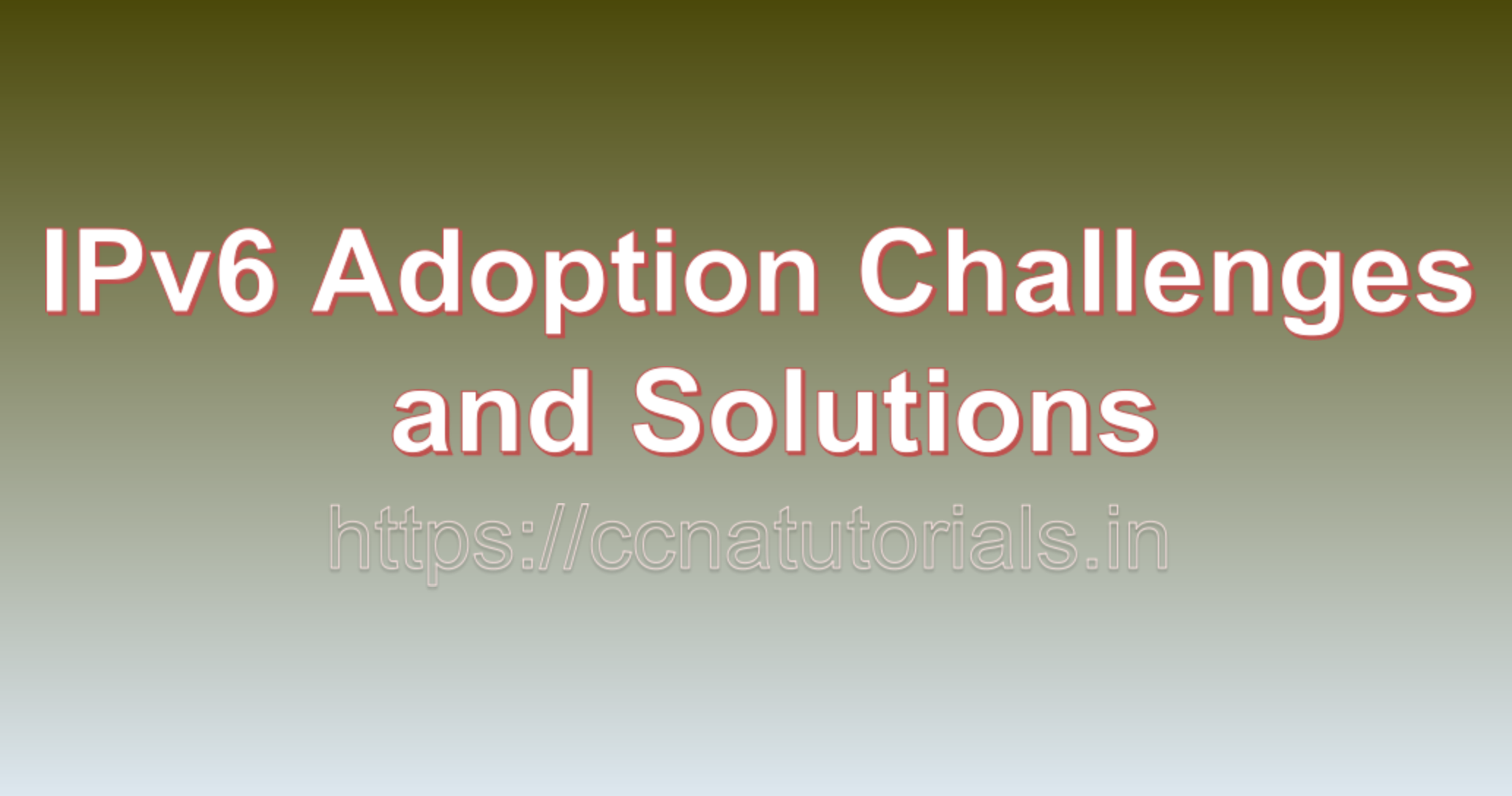 IPv6 Adoption Challenges and Solutions, ccna, ccna tutorials