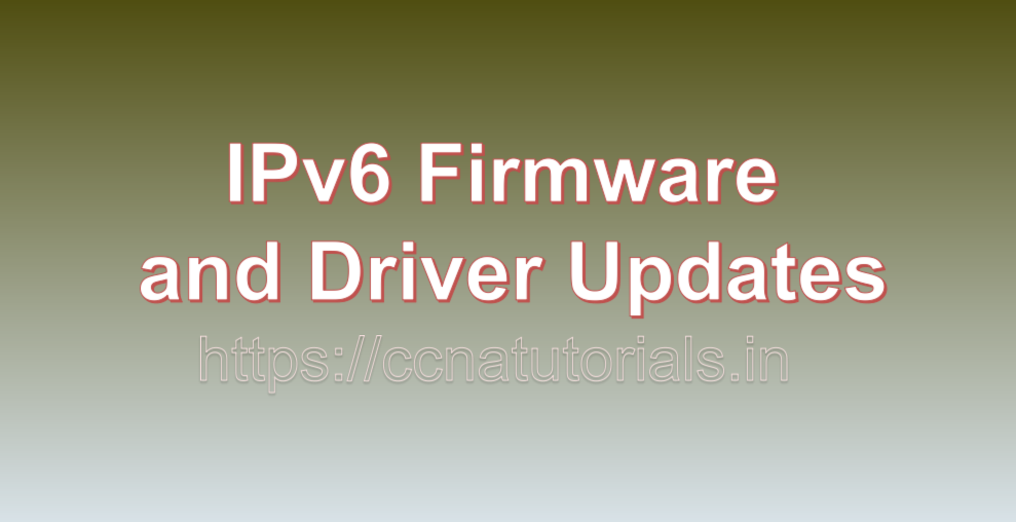 IPv6 Firmware and Driver Updates, ccna, ccna tutorials