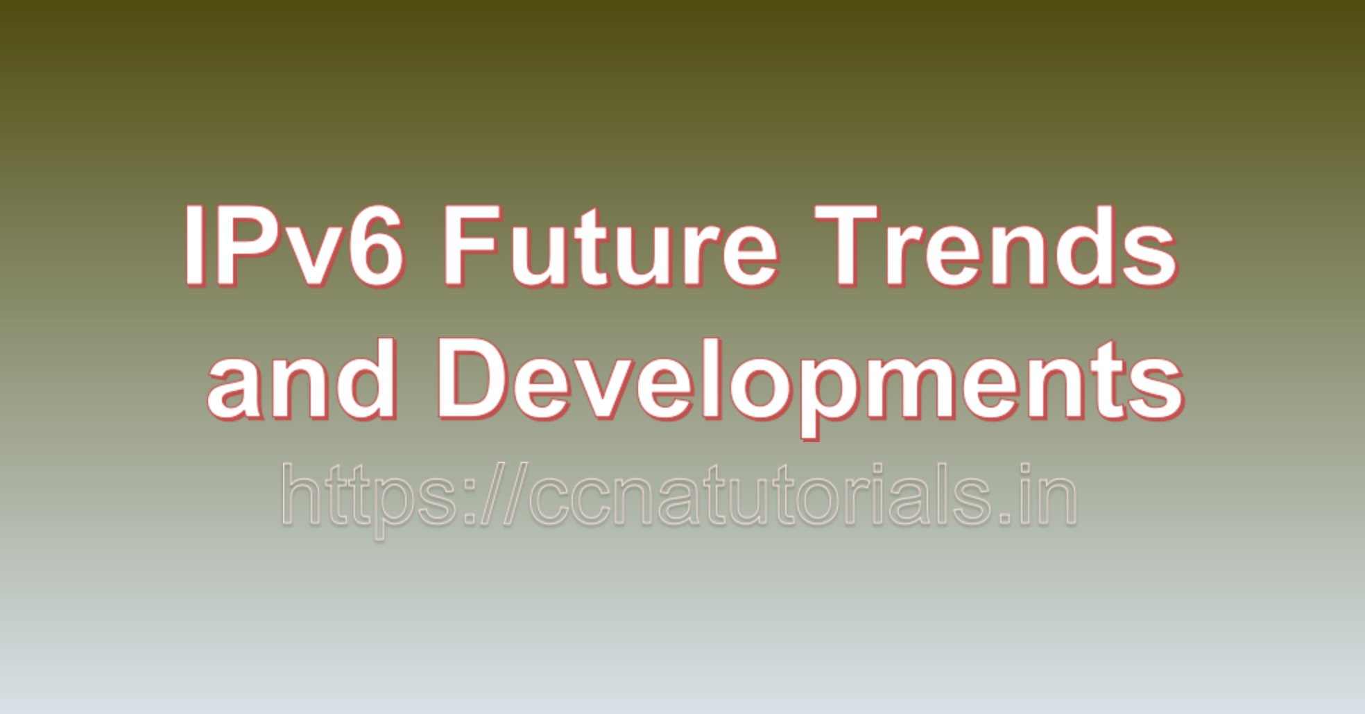 IPv6 Future Trends and Developments, ccna, ccna tutorials