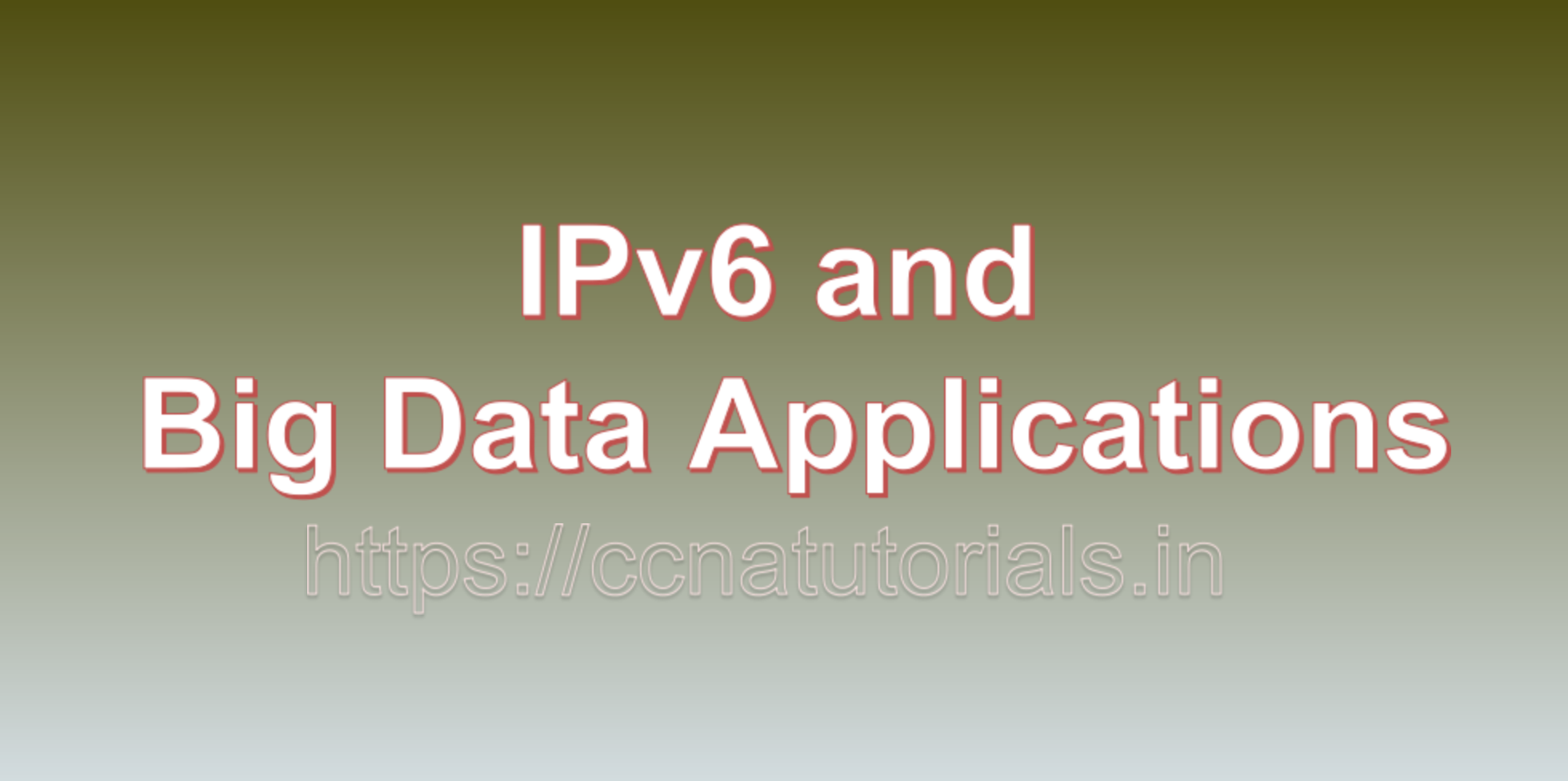 IPv6 and Big Data Applications, ccna, ccna tutorials