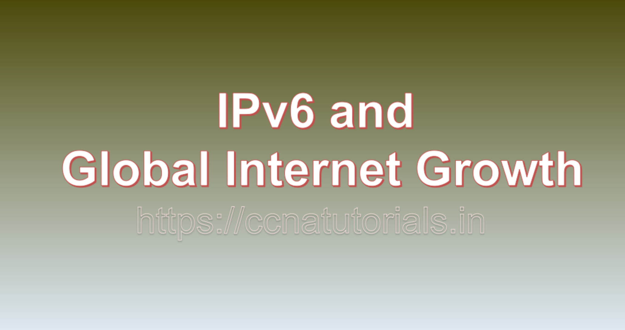 IPv6 and Global Internet Growth, ccna, ccna tutorial
