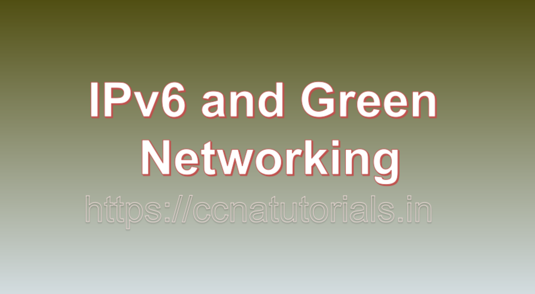 IPv6 and Green Networking, CCNA, CCNA TUTORIALS