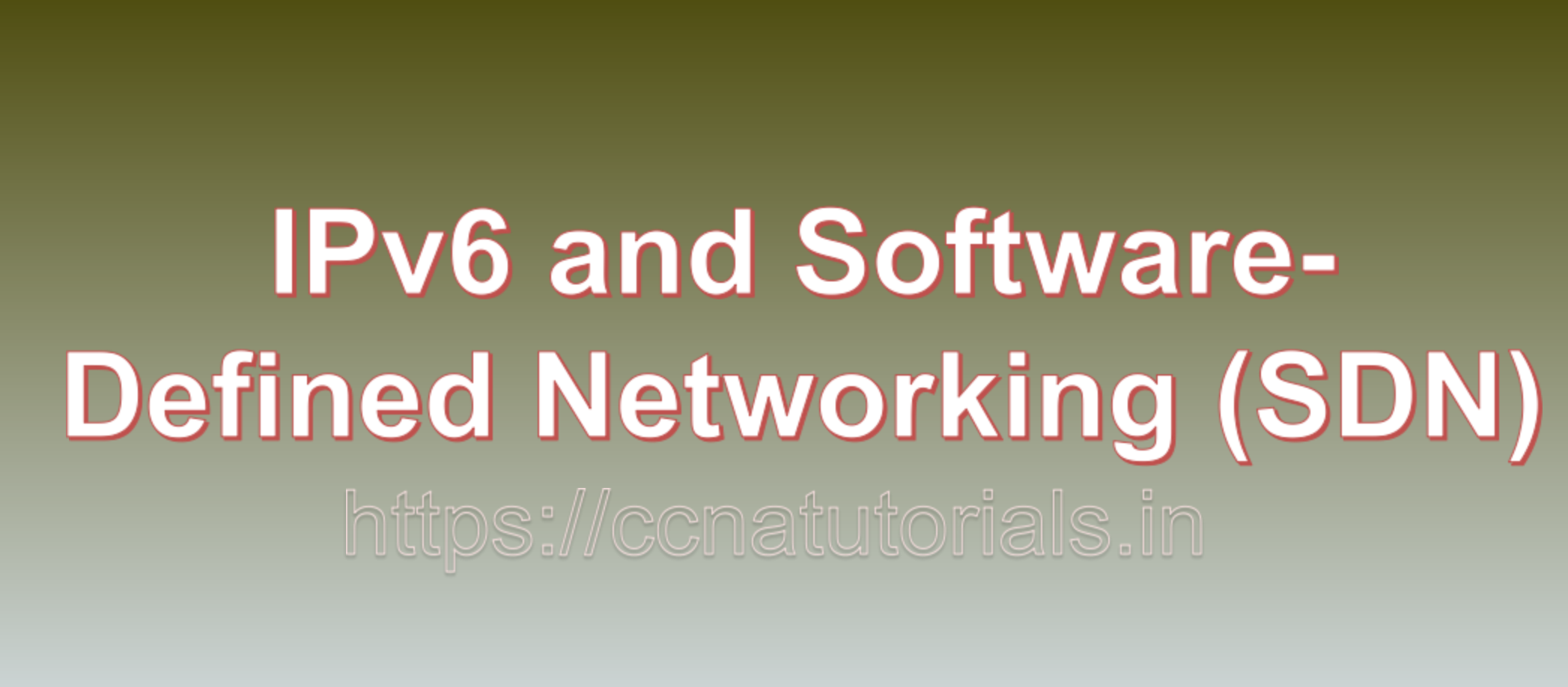 IPv6 and Software-Defined Networking (SDN), ccna, ccna tutorials