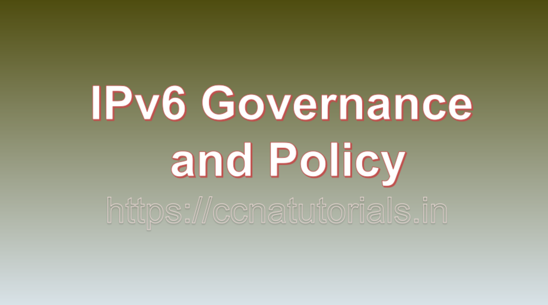 IPv6 Governance and Policy, ccna, CCNA TUTORIALS