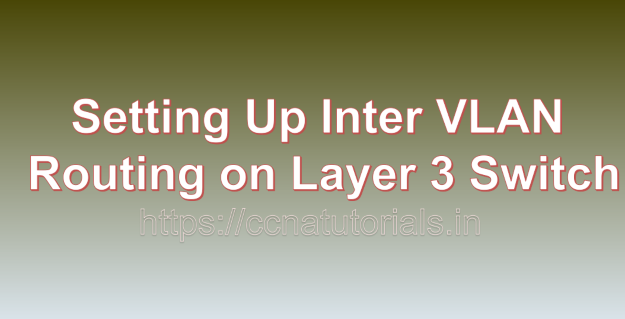 Setting Up Inter Vlan Routing On A Layer Switch Ccna Tutorials