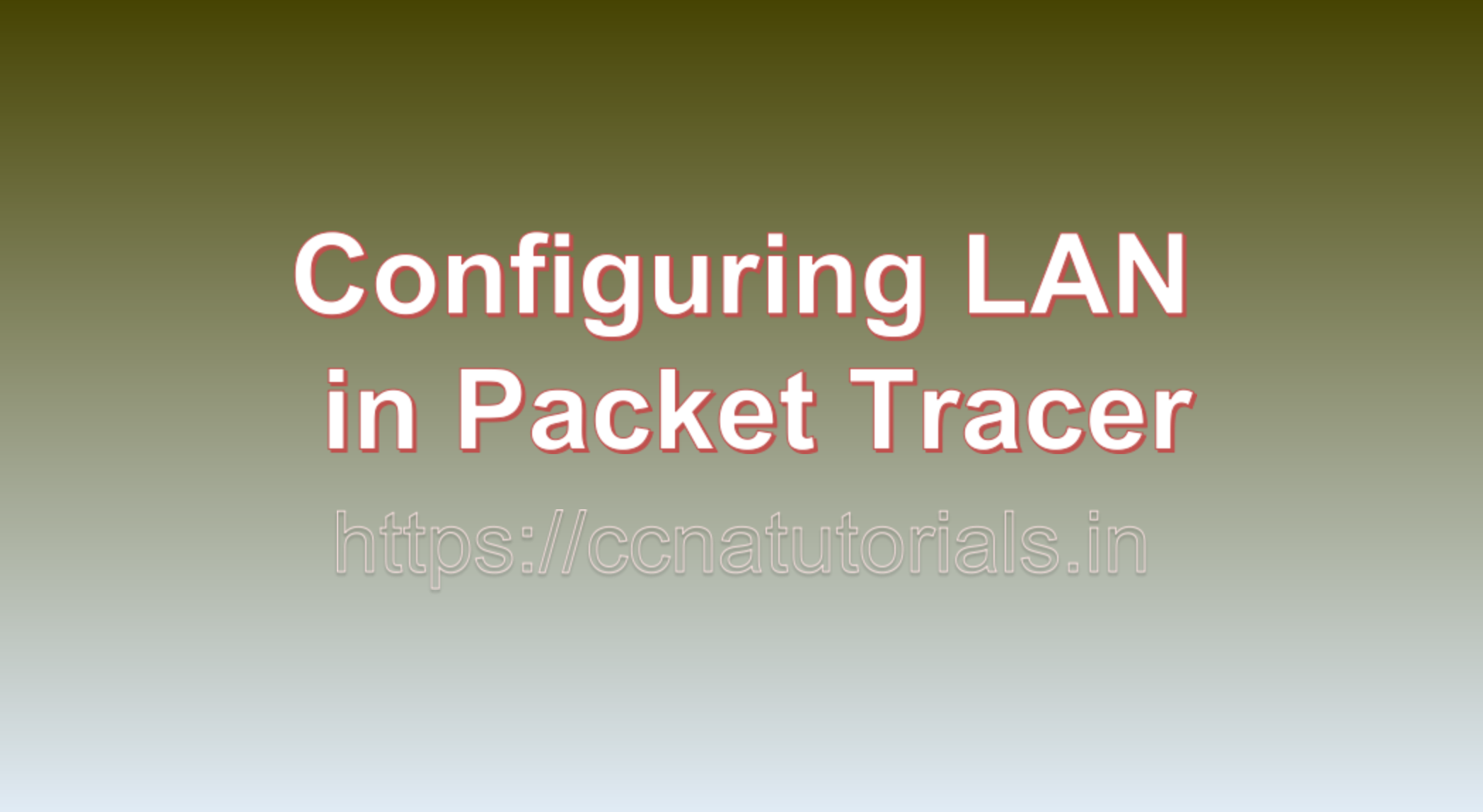 Configuring LAN in Packet Tracer, ccna, ccna tutorial