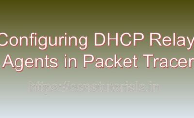 Configuring DHCP Relay Agents in Packet Tracer, ccna, ccna tutorials