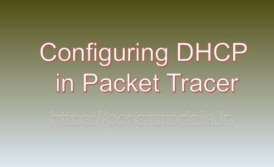 Configuring DHCP in Packet Tracer, ccna, ccna tutorials