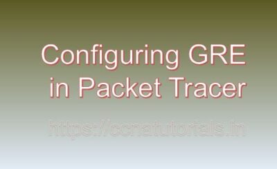 Configuring GRE in Packet Tracer, ccna , ccna tutorials