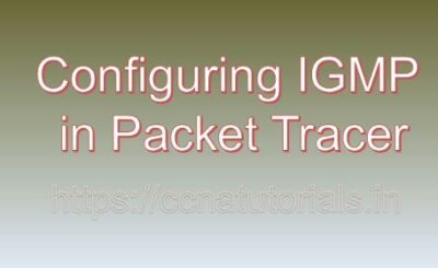 Configuring IGMP in Packet Tracer, ccna, ccna tutorials