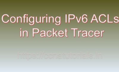 Configuring IPv6 ACLs in Packet Tracer, ccna, ccna tutorials