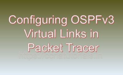 Configuring OSPFv3 Virtual Links in Packet Tracer, ccna, ccna tutorials