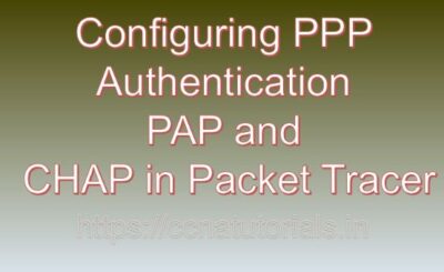 Configuring PPP Authentication PAP and CHAP in Packet Tracer, ccna, ccna tutorials