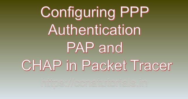 Configuring PPP Authentication PAP and CHAP in Packet Tracer - CCNA ...