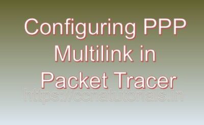Configuring PPP Multilink in Packet Tracer, ccna, ccna tutorials
