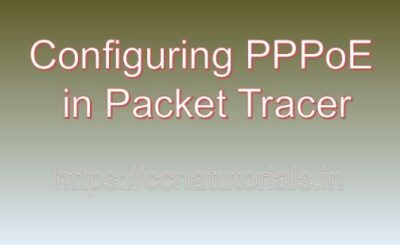 Configuring PPPoE in Packet Tracer, ccna, ccna tutorials