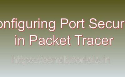 Configuring Port Security in Packet Tracer, ccna, ccna tutorials