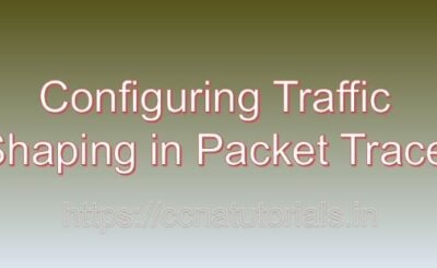 Configuring Traffic Shaping in Packet Tracer, ccna, ccna tutorials