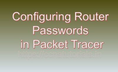 configuring router password in packet tracer, ccna, ccna tutoiral