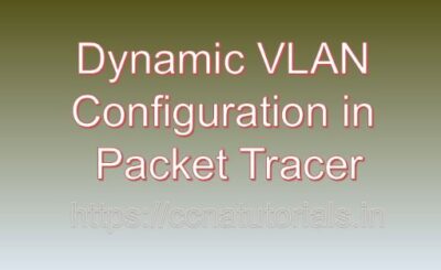 Dynamic VLAN Configuration in Packet Tracer, ccna, cna tutorials