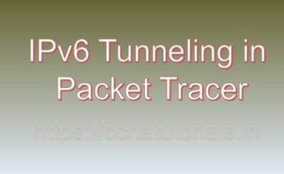 IPv6 Tunneling in Packet Tracer, ccna, ccna tutorials