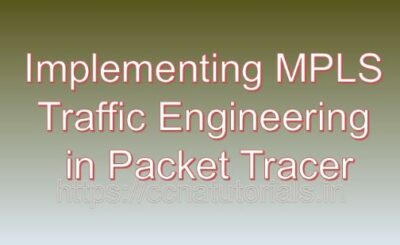 Implementing MPLS Traffic Engineering in Packet Tracer, ccna, ccna tutorials