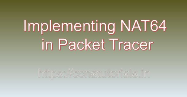 Implementing NAT64 in Packet Tracer, ccna, ccna tutorials