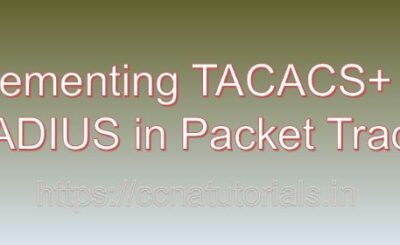 Implementing TACACS+ and RADIUS in Packet Tracer, ccna, ccna tutorials