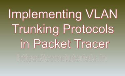 Implementing VLAN Trunking Protocols in Packet Tracer, ccna, ccna tutorials