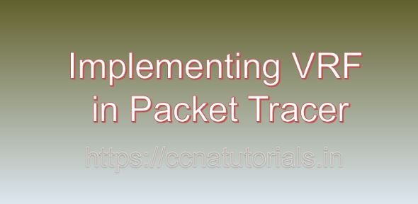 Implementing VRF in Packet Tracer, ccna, ccna tutorials