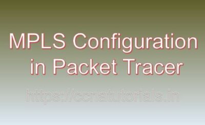 MPLS Configuration in Packet Tracer, ccna, ccna tutorials