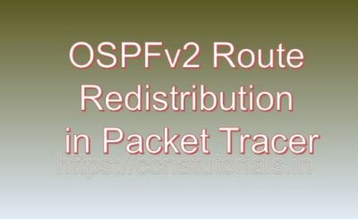OSPFv2 Route Redistribution in Packet Tracer, ccna, ccna tutorials