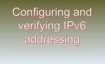 Configuring and verifying IPv6 addressing, ccna, ccna tutorials