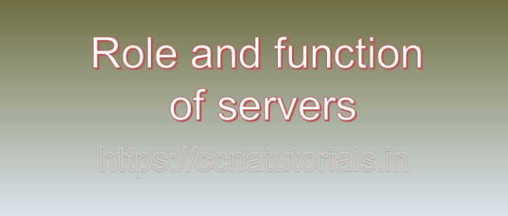 Role and function of servers, ccna, ccna tutorials