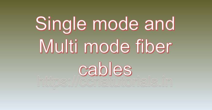Single mode and Multi mode fiber cables, ccna, ccna tutorials