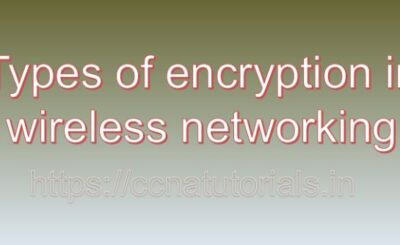 Types of encryption in wireless networking, ccna, ccna tutorials