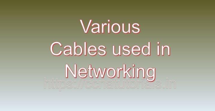 various cables used in networking, ccna, ccna tutorials